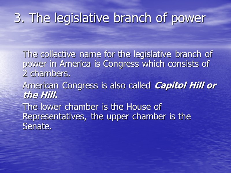 3. The legislative branch of power   The collective name for the legislative